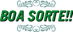BOA SORTE!!